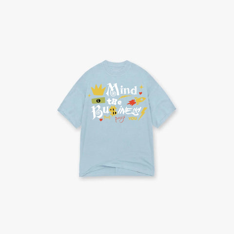 Mind the Business that Pays You tee